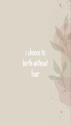 the words i choose to birth without fear