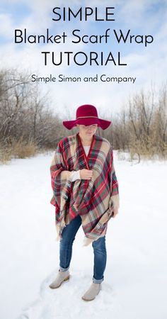 a woman wearing a red hat and plaid blanket in the snow with text overlay that reads simple blanket scarf wrap