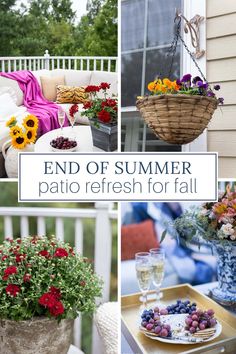 some pictures with flowers in them and the words end of summer patio refresh for fall