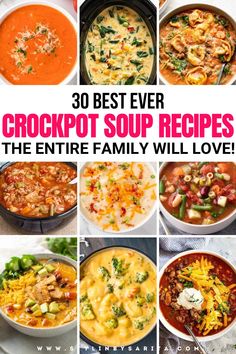 the 30 best ever crockpot soup recipes that are sure to be on your family's table