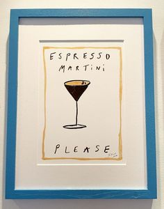 a blue frame with a drawing of a martini glass on the bottom and words that read espresso martini please