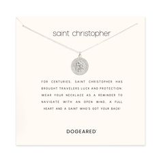 Explore the world. Saint Christopher has your back. Wear your necklace as a reminder to navigate with an open mind and a full heart. Available in 24KT Gold dipped sterling silver or Sterling silver 16" dainty chain + 2" extender Gold filled or Sterling silver spring ring closure Packaged in a Dogeared gift box Made in the USA St Christopher Necklace, Saint Christopher, 24kt Gold, Gold Dipped, Patron Saints, Silver Spring, Spring Rings, Gold Filled, Charm Necklace