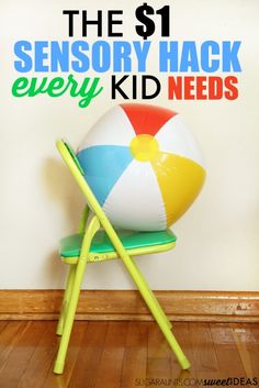 a chair with a beach ball on it and the words $ 1 sensory hack every kid needs