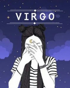 a girl covering her face with her hands and the words virgo above her head