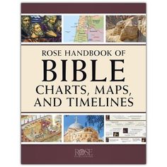 the rose handbook of bible maps and timelines