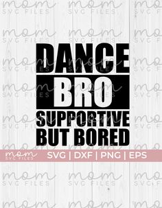 dance broo svg cut file is shown in black and white with the words, support