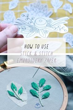 someone is stitching leaves on a piece of fabric with the words how to use stick and stitch embroidery paper