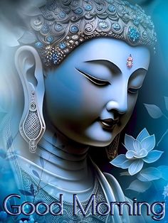 a buddha statue with the words good morning written in blue and white lettering on it