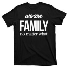 Shop Family Reunion We Are Family No Matter What Family, available in many unique styles, sizes, and colors. Birthday Gifts For Husband, Birthday Tee, Husband Birthday, We Are Family, Family Day, Unique Styles, Holiday Photos, No Matter What, Family Reunion