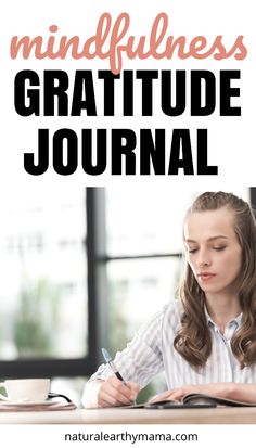 a girl writing on a notebook with the words mindfulness gratitude journal in front of her