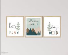 three framed art prints with the words, let's stay wild and play on them