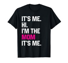 PRICES MAY VARY. Mothers Day Shirt Funny Its Me Hi Im The Mom Its Me Shirt, Funny Mom Shirts, Mom Shirt, Mom Tshirts, Mom Shirts Women Funny, Mom T Shirt, Mom Clothes, Mom Shirts For Women, Mom T-Shirts, Mom Shirt For Men, Mom T-shirt Mothers Day Shirt Funny Its Me Hi Im The Mom Its Me T-shirt, Mom Shirts Women Mom Shirt, For Mom Shirts, Mom Mom Shirt, Mom T Shirts For Women, Mom Shirts Men, Mom Shirts Women, Womens Mom Shirts, Mom For Dad, It's Me Hi I'm Shirt Lightweight, Classic fit, Double-n Mothers Day Funny, Mom Clothes, Mom T Shirts, Its Me, Mothers Day T Shirts, Funny Mom Shirts, Funny Mom, Retro Women, Shirts Women