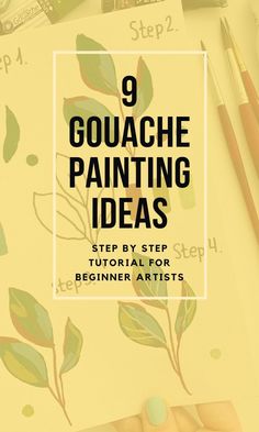 the title for 9 gouache painting ideas is shown with pencils and paints