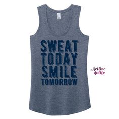 Discover a new level of style and positivity with our navy frost tank top featuring the uplifting phrase, "Sweat Today Smile Tomorrow." Embrace your fitness journey with a pop of calming blue and a message that sparks motivation. The navy frost color adds a touch of texture, while the powerful words remind you to give your all today for a brighter tomorrow. Don't miss out on combining fashion, comfort, and motivation - grab your "Sweat Today Smile Tomorrow" tank top now and spread those positive Blue Letter Print Activewear For Gym, Blue Workout Activewear With Letter Print, Uplifting Phrases, Powerful Words, You Fitness, Fitness Journey, Womens Tank, Positive Vibes, Womens Clothing Tops