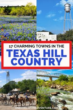 the texas hill country with text overlay that reads charming towns in the texas hill country