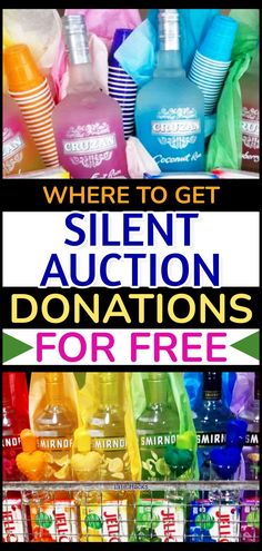 there are many different types of bottles in this display with the words, where to get silent auction donations for free