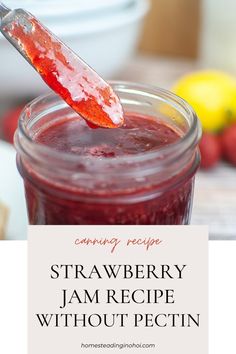 strawberry jam recipe without pectin in a jar with a spoon full of jam