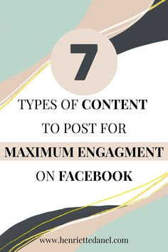 the text 7 types of content to post for maximum engagement on facebook is in white and black