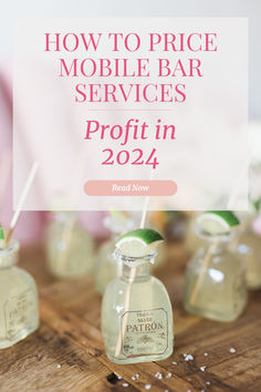 small glass bottles filled with liquid on top of a wooden table and the words how to price mobile bar services profits in 2024