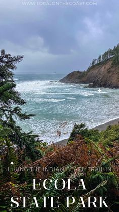 an image of the ocean with text overlaying it that reads, hike the indiana trail in ecola state park