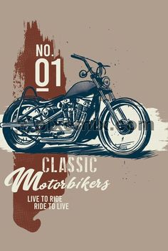 a motorcycle poster with the words no 01 classic motorbikes live to ride and live