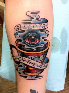 a tattoo with an eye and words on it that says sleep is for the weak