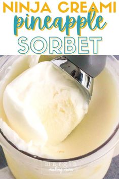 a scoop of vanilla ice cream in a blender with the words, ninja cream pineapple sorbet