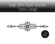 a tattoo design with the words,'single birth flower bracelet tattoo design'on it