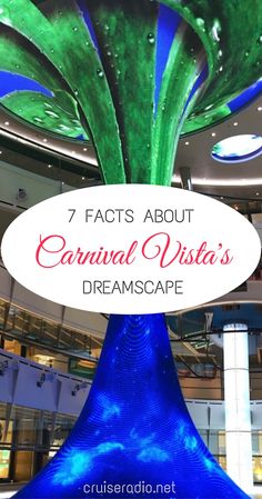 a blue vase with green leaves on it and the words 7 fact about carnival vista's dreamcape