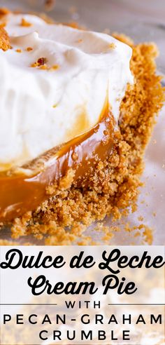 a piece of ice cream pie with graham crackers on top and the words, dulce de leche dream pie