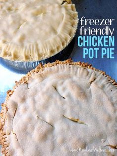 two pies sitting next to each other on top of a metal table with the words freezer friendly chicken pot pie