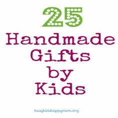 25 handmade gifts by kids