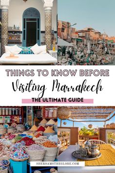 the ultimate guide to visiting marraket, morocco with text overlay that reads things to know before visiting marraket