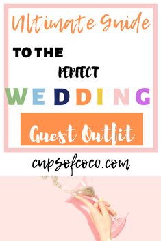 the ultimate guide to the perfect wedding guest outfit for brides and grooms, with text overlay