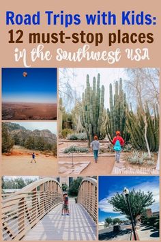 road trip with kids 12 must - stop places in the southwest usa