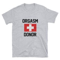 Orgasm Donor Short-Sleeve Unisex T-Shirt Price: 20.00 #hoodie Unique T Shirts, Cheap Online Shopping Sites, Cheap Online Shopping, T Shirts Funny, Sweet Shirt, Shirt Printing, Cheap Shirts, Cheap T Shirts, T Shirt Printing