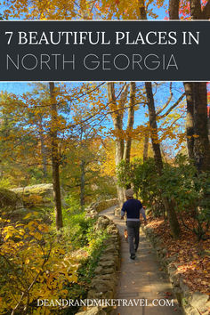 a man walking down a path in the woods with text overlay that reads 7 beautiful places