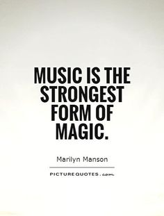 the quote music is the strongest form of magic