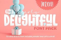 an image of a font with balloons and presents on the bottom right hand corner that reads, the ultimate birthday delightful font pack