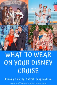 what to wear on your disney cruise for family disneyland vacation with text overlay that reads, what to wear on your disney cruise