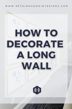 the words how to decorate a long wall