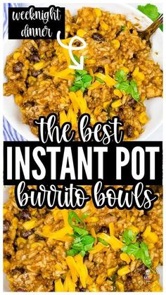 the best instant pot burrito bowls recipe with text overlay that reads, the best instant pot burrito bowls