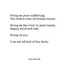 what.a. quote. Let us be bold to bring these to His feet. and bold enough to enter into the darkness with those who need a hand to hold through their darkness. #yourstruly I Am Not Afraid, Afraid Of The Dark, Personal Quotes, Poem Quotes, A Poem, Not Afraid, The Villain, Look At You, Poetry Quotes