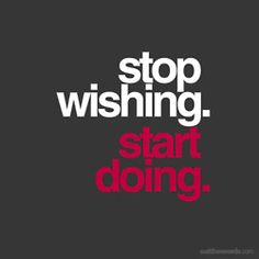 the words stop wishing start doing are in red and white letters on a black background