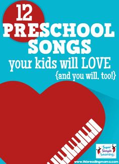 a poster with the words 12 preschool songs your kids will love and you will too