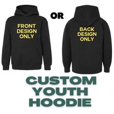 Custom Youth Hooded Sweatshirt - Text Only  Choose Front or Back in Personalization Area below. Text Only includes words, designs or shapes. No Photos or Images For photos/images, please send us a message for a custom listing. Enter the text you would like on your hoodie or send us an example as a message here on Etsy. All designs will be sized according to the hoodie size.  If you would like your design to be oversized or undersized, please specify this in your instructions. Side Design, Photo Images, One Sided, Text You, Hooded Sweatshirt, Hooded Sweatshirts, Sweatshirts, Design