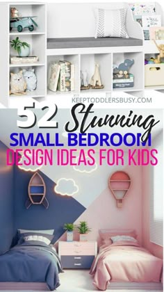 small bedroom design ideas for kids with text overlay that reads, 52 stunning small bedroom design ideas for kids