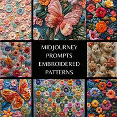 a collage of embroideryed flowers and butterflies with the words mid - journey projects embroideded patterns