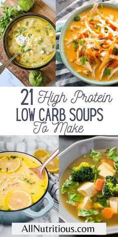 four different low carb soups with the title overlay that reads, 21 high protein low carb soups to make