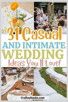 a collage of photos with text that reads 31 casual and intimate wedding ideas you'll love